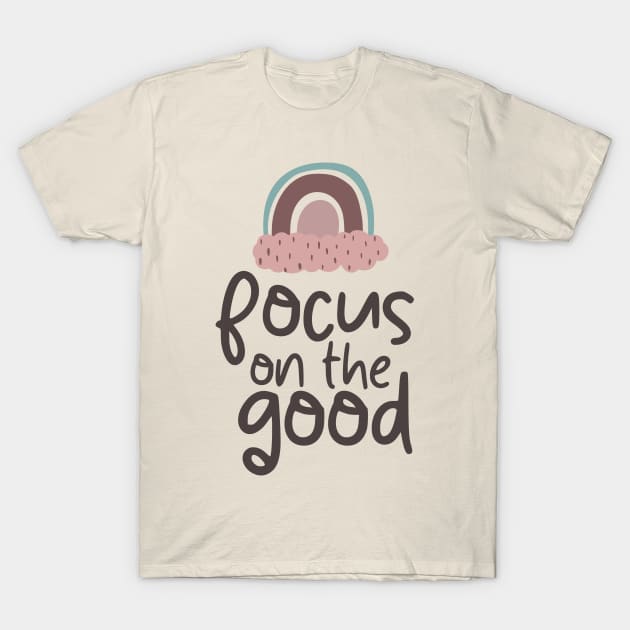 Focus On The Good Boho Cute Pink Neutral Rainbow Print T-Shirt by zedonee